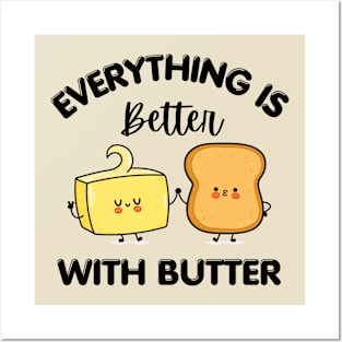 Everything is better with butter Posters and Art